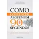 Livro: Como convencer alguém em 90 segundos em oferta